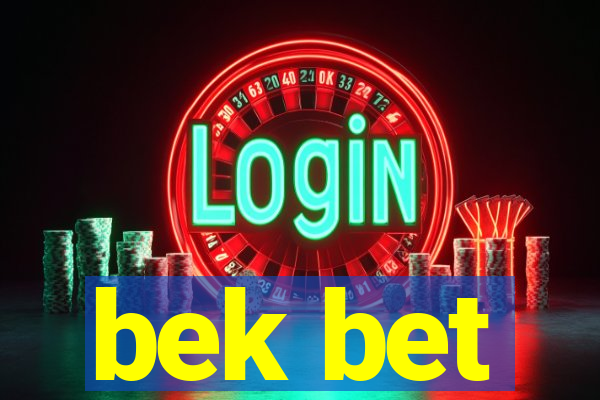 bek bet